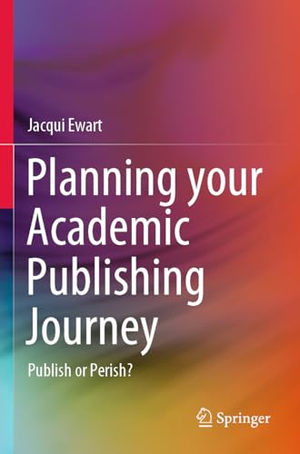 Planning your Academic Publishing Journey: Publish or Perish?