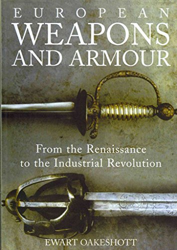 European Weapons and Armour: From the Renaissance to the Industrial Revolution von Boydell Press