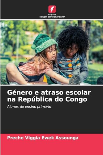 Género e atraso escolar na República do Congo: Alunos do ensino primário von Edições Nosso Conhecimento