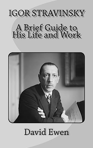 Igor Stravinsky: A Brief Guide to His Life and Work von CREATESPACE