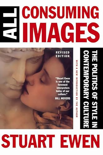 All Consuming Images: The Politics Of Style In Contemporary Culture von Basic Books