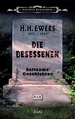 Die Besessenen: Seltsame Geschichten (UNTOTE KLASSIKER) von JOJO Media Verlag e.U.