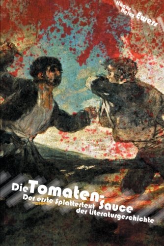 Die Tomatensauce: Der erste Splattertext der Literaturgeschichte