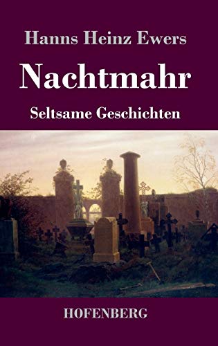 Nachtmahr: Seltsame Geschichten Nachtmahr: Seltsame Geschichten von Hofenberg
