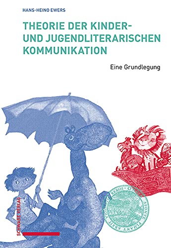 Theorie der kinder- und jugendliterarischen Kommunikation: Eine Grundlegung von Schwabe Verlag GmbH