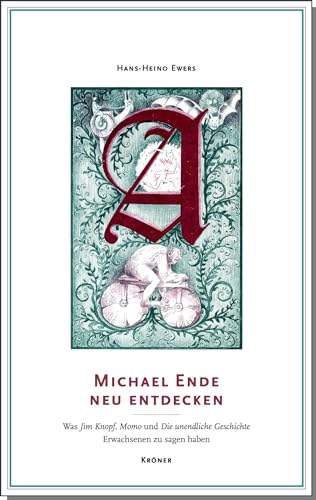 Michael Ende neu entdecken: Was Jim Knopf, Momo und die Unendliche Geschichte Erwachsenen zu sagen haben von Kröner