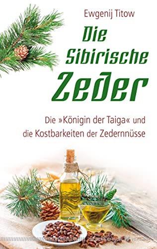 Die Sibirische Zeder: Die "Königin der Taiga" und die Kostbarkeiten der Zedernnüsse Die Sibirische Zeder: Die "Königin der Taiga" und die Kostbarkeiten der Zedernnüsse
