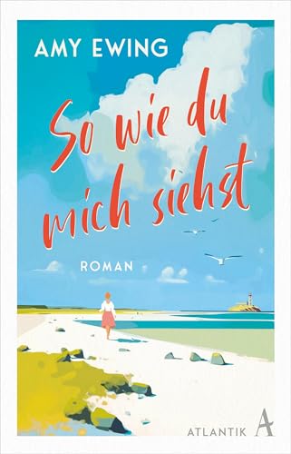 So wie du mich siehst: Roman von Atlantik Verlag