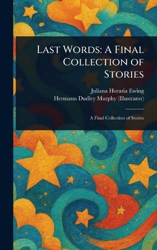 Last Words: A Final Collection of Stories von Anson Street Press