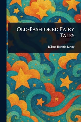 Old-Fashioned Fairy Tales von Anson Street Press