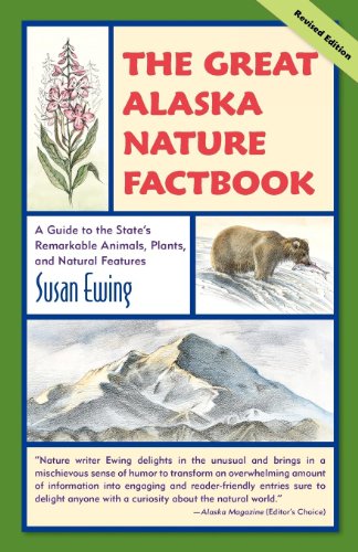 Great Alaska Nature Factbook: A Guide to the State's Remarkable Animals, Plants, and Natural Features von Alaska Northwest Books