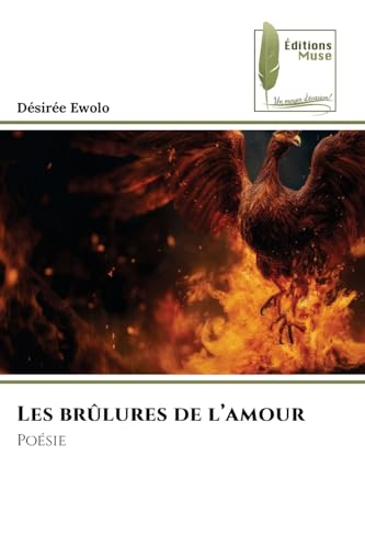 Les brûlures de l'amour: Poésie von Éditions Muse