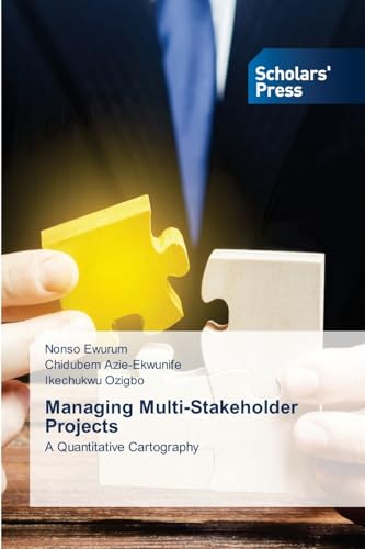 Managing Multi-Stakeholder Projects: A Quantitative Cartography von Scholars' Press
