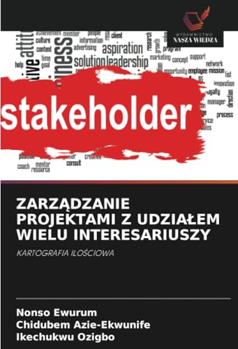 ZARZĄDZANIE PROJEKTAMI Z UDZIAŁEM WIELU INTERESARIUSZY: KARTOGRAFIA ILOŚCIOWA: KARTOGRAFIA ILO¿CIOWA von Wydawnictwo Nasza Wiedza