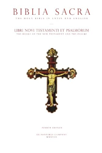 The Holy Bible in Latin and English: The New Testament and the Psalms (Biblia Sacra: Libri Novi Testamenti et Psalmorum): English and Latin, Fourth Edition