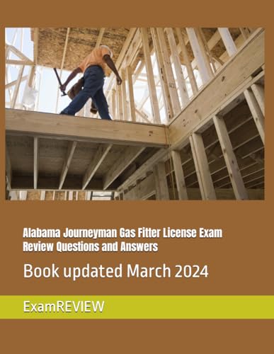 Alabama Journeyman Gas Fitter License Exam Review Questions and Answers von Independently published