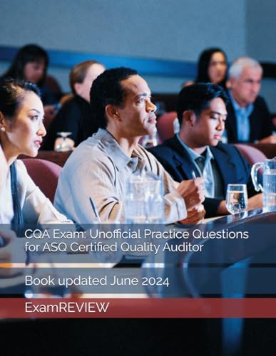 CQA Exam: Unofficial Practice Questions for ASQ Certified Quality Auditor