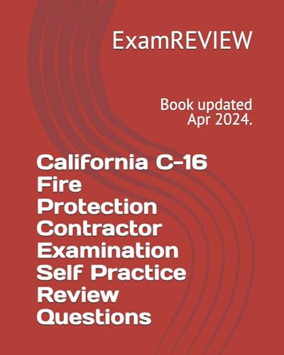 California C-16 Fire Protection Contractor Examination Self Practice Review Questions California C-16 Fire Protection Contractor Examination Self Practice Review Questions von CREATESPACE