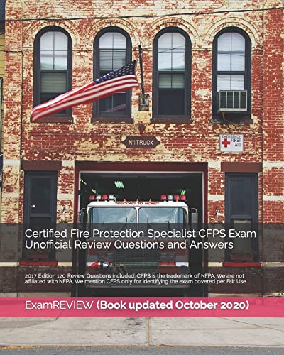 Certified Fire Protection Specialist CFPS Exam Unofficial Review Questions and Answers 2017 Edition: 120 Review Questions included von CREATESPACE