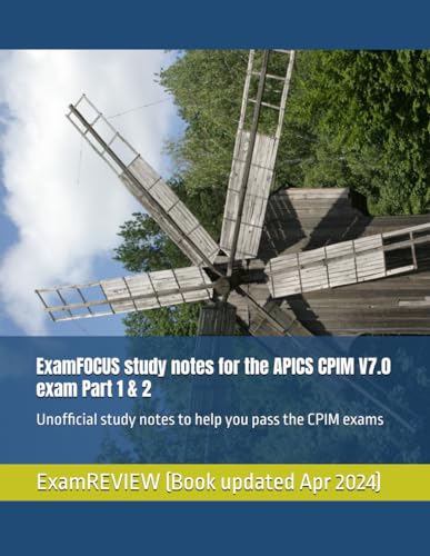 ExamFOCUS study notes for the APICS CPIM V7.0 exam Part 1 & 2: Unofficial study notes to help you pass the CPIM exams ExamFOCUS study notes for the APICS CPIM V7.0 exam Part 1 & 2: Unofficial study notes to help you pass the CPIM exams von Independently published