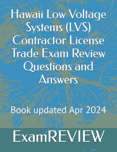 Hawaii Low Voltage Systems (LVS) Contractor License Trade Exam Review Questions and Answers von Independently published