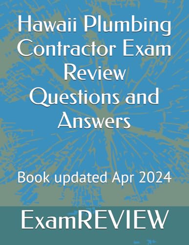 Hawaii Plumbing Contractor Exam Review Questions and Answers von Independently published