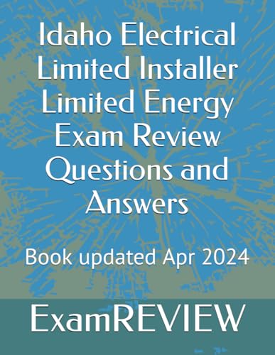 Idaho Electrical Limited Installer Limited Energy Exam Review Questions and Answers von Independently published