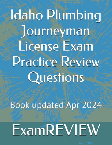 Idaho Plumbing Journeyman License Exam Practice Review Questions von Independently published