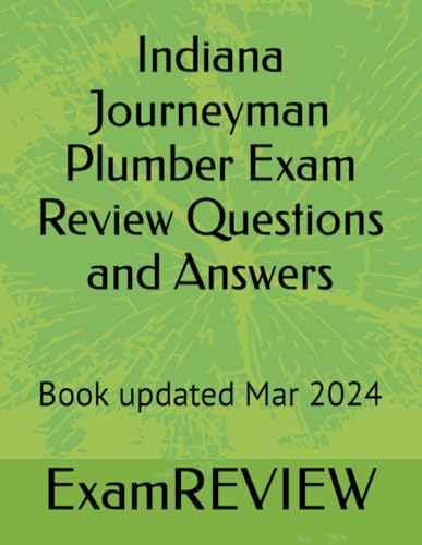 Indiana Journeyman Plumber Exam Review Questions and Answers von Independently published