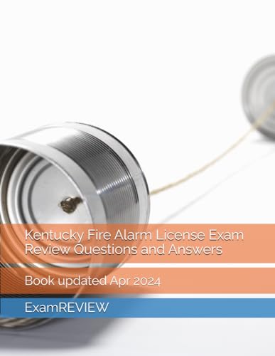 Kentucky Fire Alarm License Exam Review Questions and Answers von Independently published