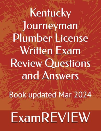 Kentucky Journeyman Plumber License Written Exam Review Questions and Answers von Independently published