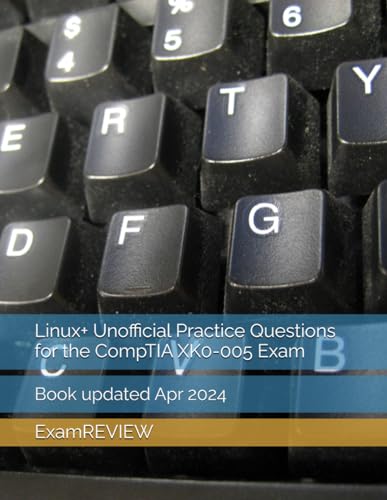 Linux+ Unofficial Practice Questions for the CompTIA XK0-005 Exam von Independently published
