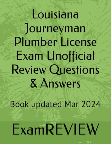 Louisiana Journeyman Plumber License Exam Unofficial Review Questions & Answers