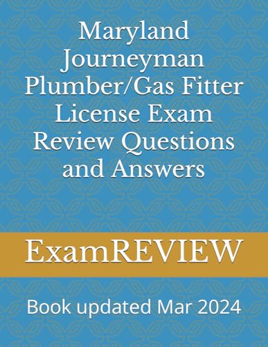 Maryland Journeyman Plumber/Gas Fitter License Exam Review Questions and Answers von Independently published