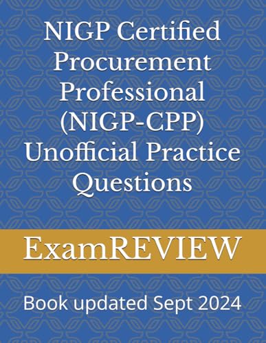 NIGP Certified Procurement Professional (NIGP-CPP) Unofficial Practice Questions von Independently published