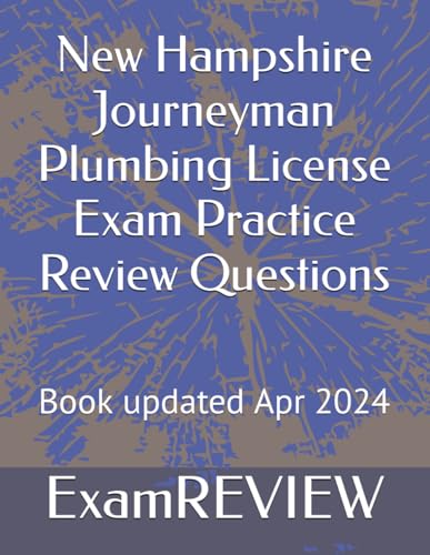 New Hampshire Journeyman Plumbing License Exam Practice Review Questions von Independently published