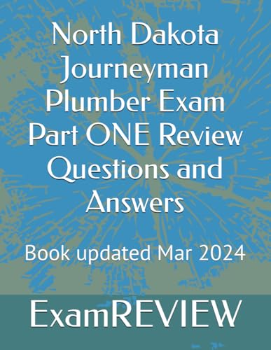 North Dakota Journeyman Plumber Exam Part ONE Review Questions and Answers von Independently published