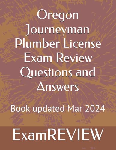Oregon Journeyman Plumber License Exam Review Questions and Answers