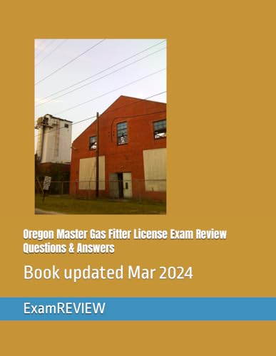 Oregon Master Gas Fitter License Exam Review Questions & Answers von Independently published