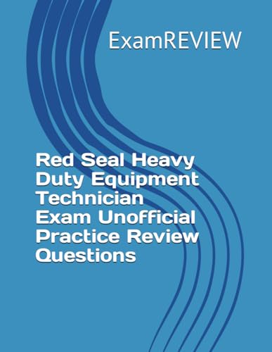 Red Seal Heavy Duty Equipment Technician Exam Unofficial Practice Review Questions (Red Seal Program, Band 12) von Independently published