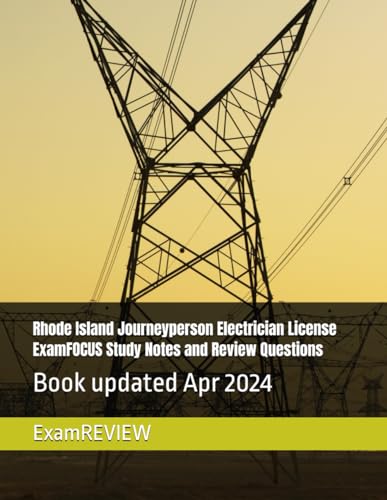 Rhode Island Journeyperson Electrician License ExamFOCUS Study Notes and Review Questions von Independently published