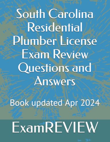 South Carolina Residential Plumber License Exam Review Questions and Answers von Independently published