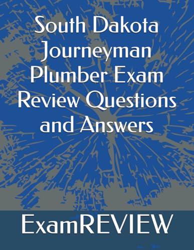 South Dakota Journeyman Plumber Exam Review Questions and Answers