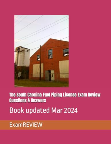 The South Carolina Fuel Piping License Exam Review Questions & Answers
