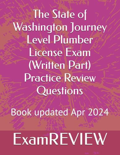 The State of Washington Journey Level Plumber License Exam (Written Part) Practice Review Questions von Independently published