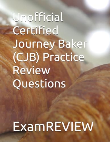 Unofficial Certified Journey Baker (CJB) Practice Review Questions