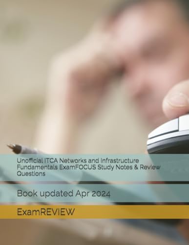 Unofficial ITCA Networks and Infrastructure Fundamentals ExamFOCUS Study Notes & Review Questions von Independently published