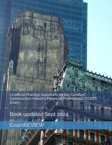 Unofficial Practice Questions for the Certified Construction Industry Financial Professional (CCIFP) Exam von Independently published