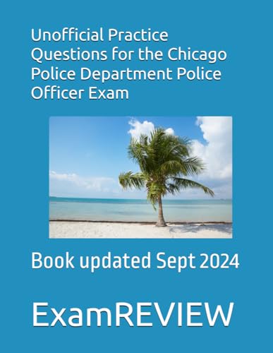 Unofficial Practice Questions for the Chicago Police Department Police Officer Exam Unofficial Practice Questions for the Chicago Police Department Police Officer Exam von Independently published