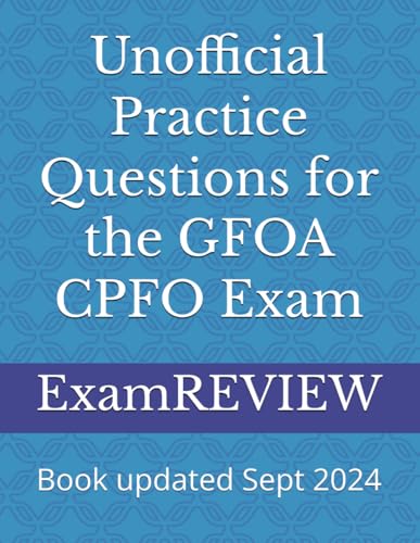 Unofficial Practice Questions for the GFOA CPFO Exam Unofficial Practice Questions for the GFOA CPFO Exam von Independently published